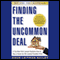 Finding the Uncommon Deal: A Top New York Lawyer Explains How to Buy a Home for the Lowest Possible Price (Unabridged) audio book by Adam Leitman Bailey