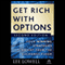 Get Rich with Options: Four Winning Strategies Straight from the Exchange Floor, 2nd Edition (Unabridged) audio book by Lee Lowell