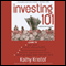 Investing 101, 2nd, Updated and Expanded Edition (Unabridged) audio book by Kathy Kristof