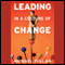 Leading in a Culture of Change (Unabridged) audio book by Michael Fullan