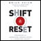 Shift and Reset: Strategies for Addressing Serious Issues in a Connected Society (Unabridged) audio book by Brian Reich