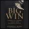 The Big Win: Learning from the Legends to Become a More Successful Investor (Unabridged) audio book by Stephen L. Weiss