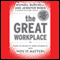 The Great Workplace: How to Build It, How to Keep It, and Why It Matters (Unabridged) audio book by Michael Burchell, Jennifer Robin