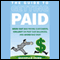 The Guide to Getting Paid: Weed Out Bad Paying Customers, Collect on Past Due Balances, and Avoid Bad Debt (Unabridged) audio book by Michelle Dunn