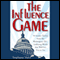 The Influence Game: 50 Insider Tactics from the Washington D.C. Lobbying World that Will Get You to Yes (Unabridged) audio book by Stephanie Vance