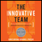 The Innovative Team: Unleashing Creative Potential for Breakthrough Results (Unabridged) audio book by Chris Grivas, Gerard Puccio