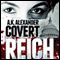Covert Reich (Unabridged) audio book by A. K. Alexander