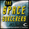 The Space Sorcerers (Unabridged) audio book by J. T. McIntosh