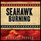 Seahawk Burning (Unabridged) audio book by Randall Peffer