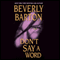 Don't Say a Word (Unabridged) audio book by Beverly Barton