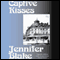 Captive Kisses (Unabridged) audio book by Jennifer Blake