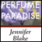 Perfume of Paradise (Unabridged) audio book by Jennifer Blake