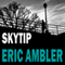 Skytip (Unabridged) audio book by Eric Ambler