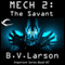 Mech 2: The Savant (Unabridged) audio book by B. V. Larson