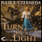 A Turn of Light (Unabridged) audio book by Julie E. Czerneda