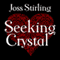 Seeking Crystal: Benedict Brothers Trilogy, Book 3 (Unabridged) audio book by Joss Stirling