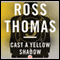 Cast a Yellow Shadow (Unabridged) audio book by Ross Thomas