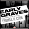 Early Graves: A True Story of Murder and Passion (Unabridged) audio book by Thomas H. Cook