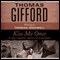 Kiss Me Once (Unabridged) audio book by Thomas Gifford