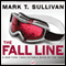 The Fall Line (Unabridged) audio book by Mark T. Sullivan