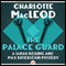 The Palace Guard: Sarah Kelling and Max Bittersohn Mysteries (Unabridged) audio book by Charlotte MacLeod