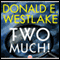 Two Much! (Unabridged) audio book by Donald E. Westlake