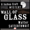 Wall of Glass: A Joshua Croft Mystery, Book 1 (Unabridged) audio book by Walter Satterthwait