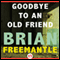Goodbye to an Old Friend (Unabridged) audio book by Brian Freemantle