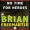No Time for Heroes (Unabridged) audio book by Brian Freemantle
