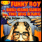 Funny Boy Versus the Bubble-Brained Barbers from the Big Bang (Unabridged) audio book by Dan Gutman