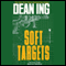 Soft Targets (Unabridged) audio book by Dean Ing