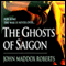 The Ghosts of Saigon: A Gabe Treloar Mystery, Book 2 (Unabridged) audio book by John Maddox Roberts
