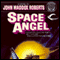Space Angel (Unabridged) audio book by John Maddox Roberts