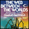 The Web Between the Worlds (Unabridged) audio book by Charles Sheffield
