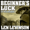 Beginner's Luck (Unabridged) audio book by Len Levinson