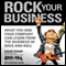 Rock Your Business: What You and Your Company Can Learn from the Business of Rock and Roll (Unabridged) audio book by David Fishof