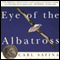 Eye of the Albatross: Visions of Hope and Survival (Unabridged) audio book by Carl Safina