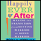 Happily Ever After: Making the Transition from Getting Married to Being Married (Unabridged) audio book by Betsy S. Stone