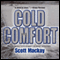 Cold Comfort: Det. Barry Gilbert, Book 1 (Unabridged) audio book by Scott Mackay