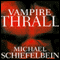 Vampire Thrall: Vampire, Book 2 (Unabridged) audio book by Michael Schiefelbein