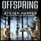 Offspring: Silent Empire, Book 4 (Unabridged) audio book by Steven Harper
