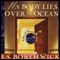 My Body Lies Over the Ocean (Unabridged) audio book by J. S. Borthwick