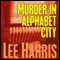 Murder in Alphabet City (Unabridged) audio book by Lee Harris