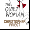 The Quiet Woman (Unabridged) audio book by Christopher Priest