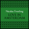 Love in Amsterdam: Van De Valk, Book 1 (Unabridged) audio book by Nicolas Freeling