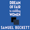 Dream of Fair to Middling Women: A Novel (Unabridged) audio book by Samuel Beckett