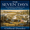 The Seven Days: The Emergence of Robert E. Lee and the Dawn of a Legend (Unabridged) audio book by Clifford Dowdey