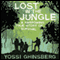 Lost in the Jungle: A Harrowing True Story of Survival (Unabridged) audio book by Yossi Ghinsberg