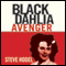Black Dahlia Avenger: The True Story (Unabridged) audio book by Steve Hodel