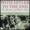 With Hitler to the End: The Memoirs of Hitler's Valet (Unabridged) audio book by Heinz Linge